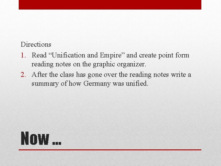 Directions 1. Read “Unification and Empire” and create point form reading notes on the