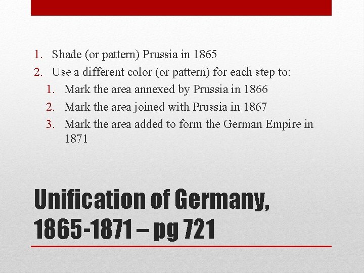 1. Shade (or pattern) Prussia in 1865 2. Use a different color (or pattern)
