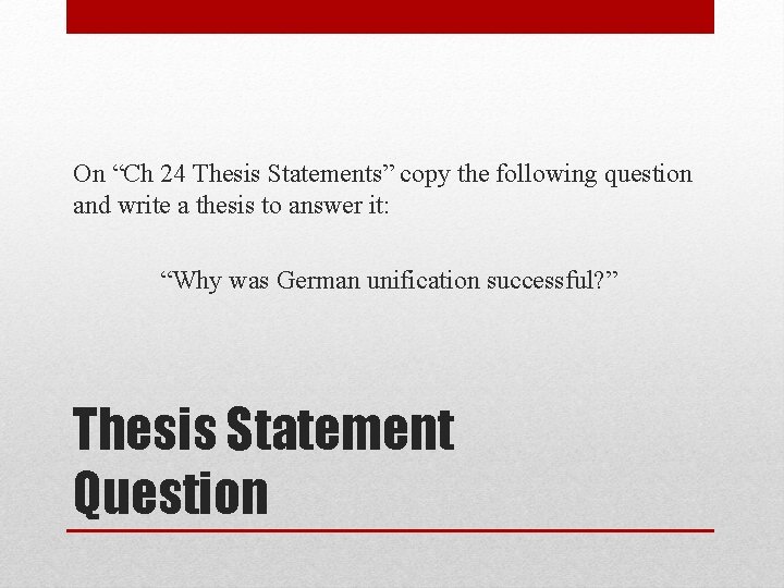 On “Ch 24 Thesis Statements” copy the following question and write a thesis to