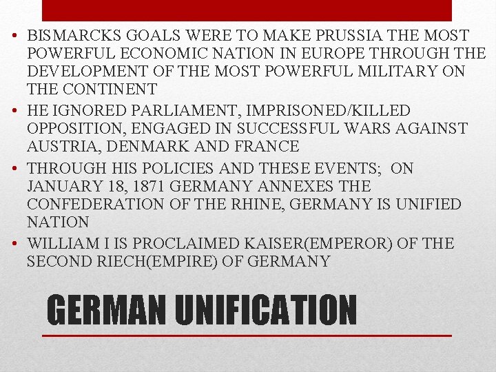  • BISMARCKS GOALS WERE TO MAKE PRUSSIA THE MOST POWERFUL ECONOMIC NATION IN