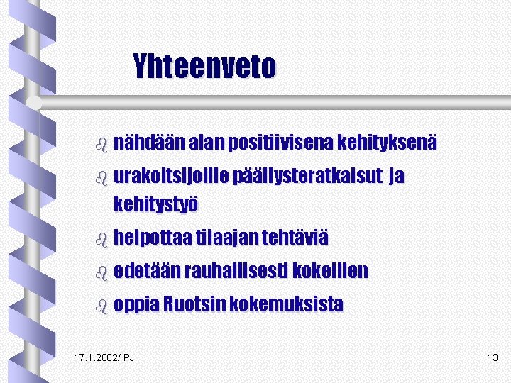 Yhteenveto b nähdään alan positiivisena kehityksenä b urakoitsijoille päällysteratkaisut ja kehitystyö b helpottaa tilaajan Yhteenveto b nähdään alan positiivisena kehityksenä b urakoitsijoille päällysteratkaisut ja kehitystyö b helpottaa tilaajan