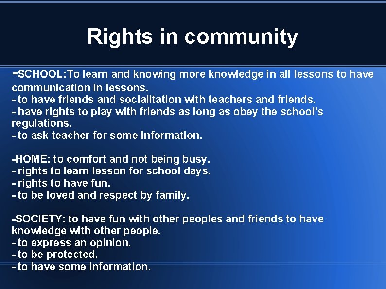 Rights in community -SCHOOL: To learn and knowing more knowledge in all lessons to