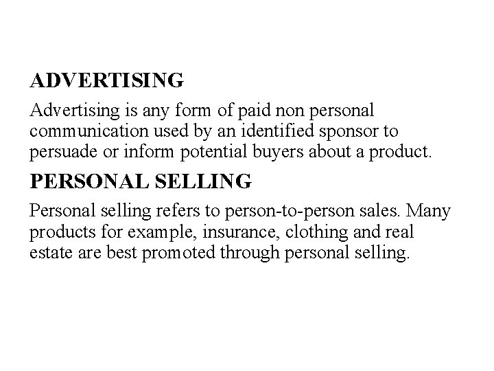 ADVERTISING Advertising is any form of paid non personal communication used by an identified