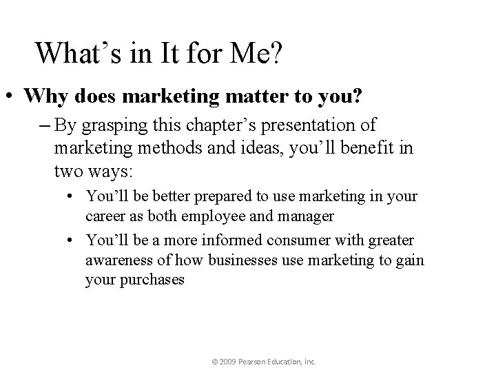 What’s in It for Me? • Why does marketing matter to you? – By