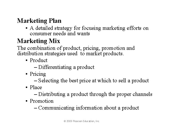 Marketing Plan • A detailed strategy for focusing marketing efforts on consumer needs and