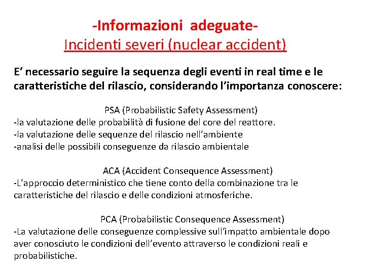 -Informazioni adeguate. Incidenti severi (nuclear accident) E’ necessario seguire la sequenza degli eventi in