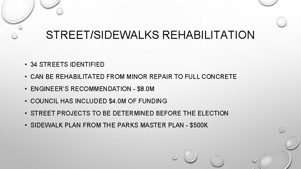 STREET/SIDEWALKS REHABILITATION • 34 STREETS IDENTIFIED • CAN BE REHABILITATED FROM MINOR REPAIR TO