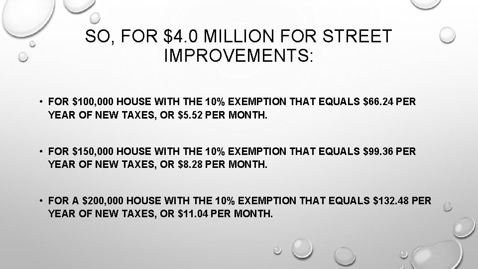 SO, FOR $4. 0 MILLION FOR STREET IMPROVEMENTS: • FOR $100, 000 HOUSE WITH