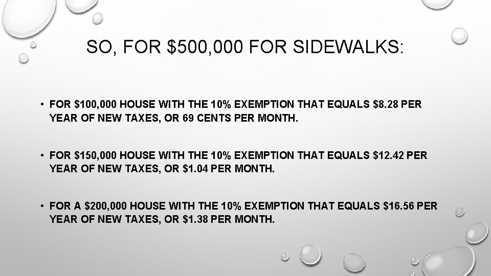 SO, FOR $500, 000 FOR SIDEWALKS: • FOR $100, 000 HOUSE WITH THE 10%