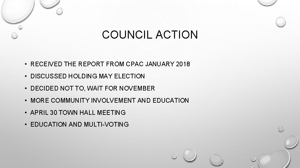 COUNCIL ACTION • RECEIVED THE REPORT FROM CPAC JANUARY 2018 • DISCUSSED HOLDING MAY