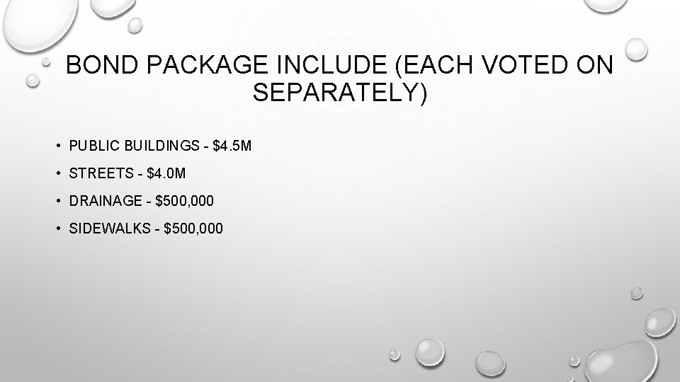 BOND PACKAGE INCLUDE (EACH VOTED ON SEPARATELY) • PUBLIC BUILDINGS - $4. 5 M