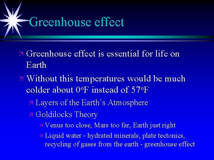 Greenhouse effect ä Greenhouse effect is essential for life on Earth ä Without this