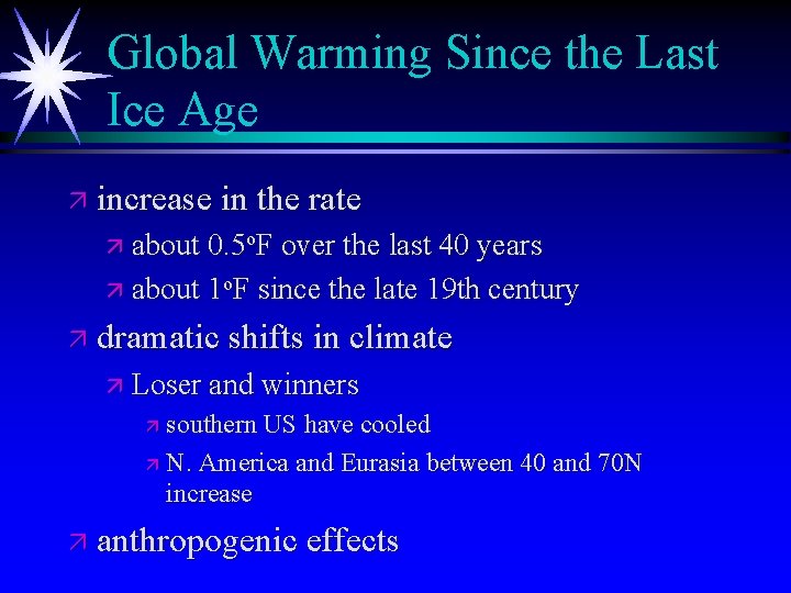 Global Warming Since the Last Ice Age ä increase in the rate ä about