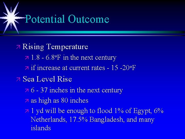 Potential Outcome ä Rising Temperature ä 1. 8 - 6. 8 o. F in