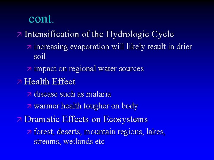 cont. ä Intensification of the Hydrologic Cycle ä increasing evaporation will likely result in