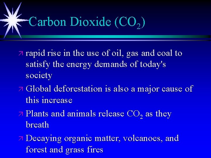 Carbon Dioxide (CO 2) ä rapid rise in the use of oil, gas and