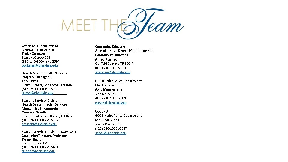 Office of Student Affairs Dean, Student Affairs Tzoler Oukayan Student Center 204 (818) 240