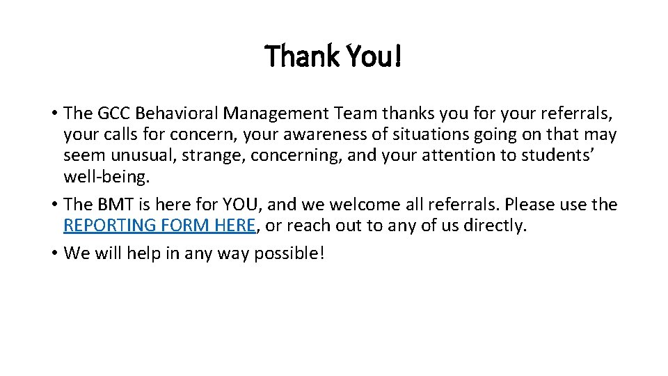 Thank You! • The GCC Behavioral Management Team thanks you for your referrals, your