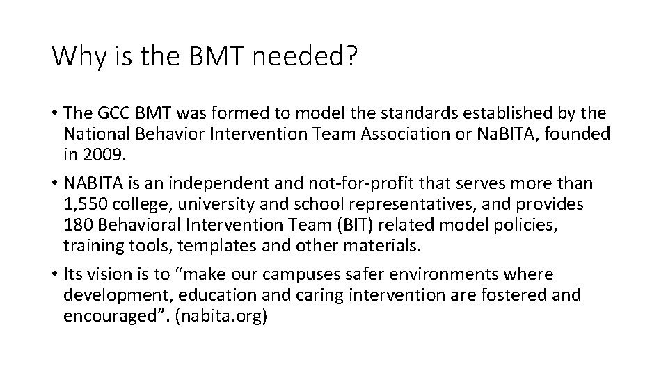 Why is the BMT needed? • The GCC BMT was formed to model the