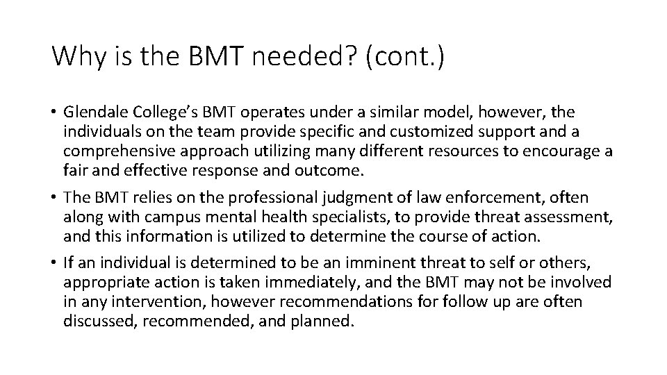 Why is the BMT needed? (cont. ) • Glendale College’s BMT operates under a