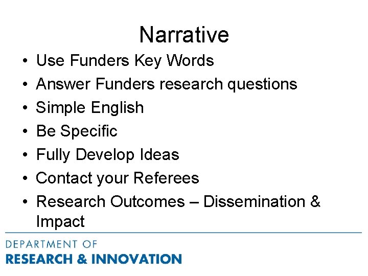 Narrative • • Use Funders Key Words Answer Funders research questions Simple English Be