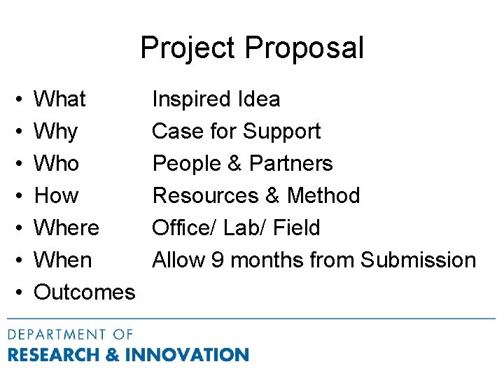 Project Proposal • • What Why Who How Where When Outcomes Inspired Idea Case