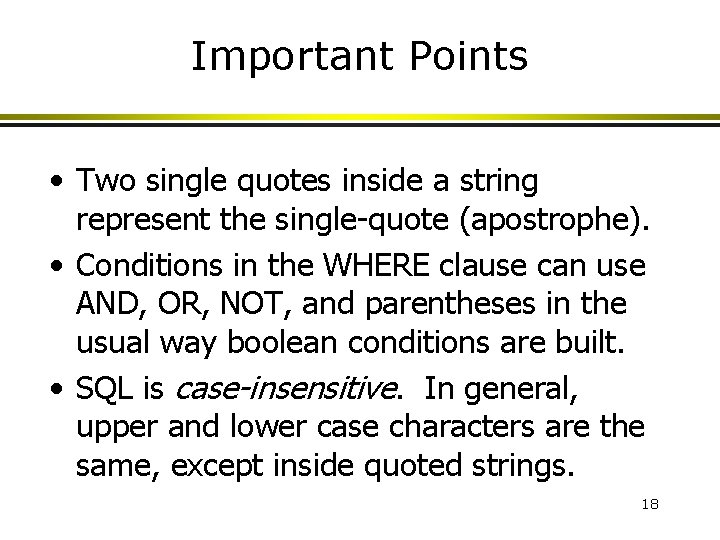 Important Points • Two single quotes inside a string represent the single-quote (apostrophe). • Important Points • Two single quotes inside a string represent the single-quote (apostrophe). •