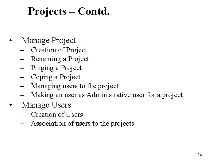 Projects – Contd. • Manage Project – – – • Creation of Project Renaming