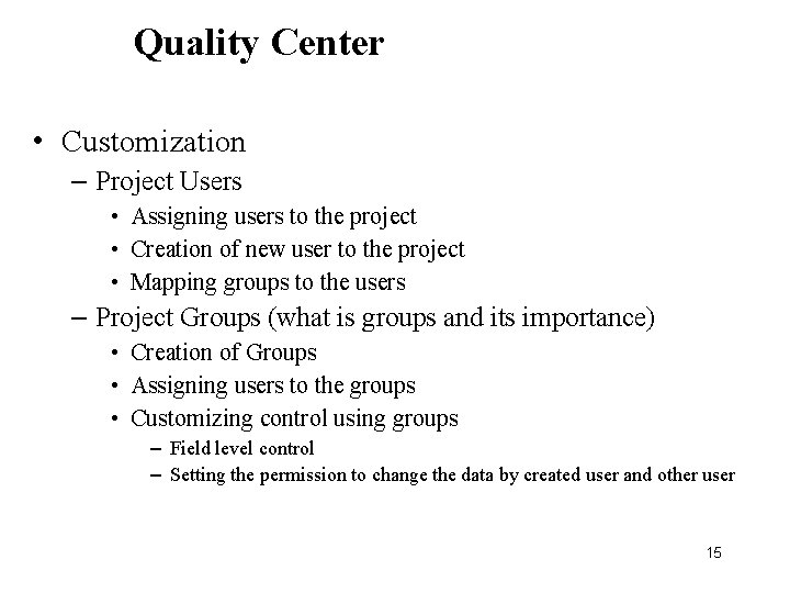 Quality Center • Customization – Project Users • Assigning users to the project •