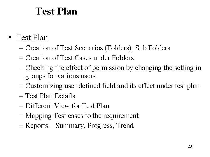 Test Plan • Test Plan – Creation of Test Scenarios (Folders), Sub Folders –