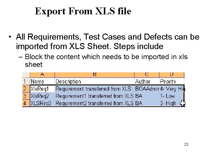 Export From XLS file • All Requirements, Test Cases and Defects can be imported