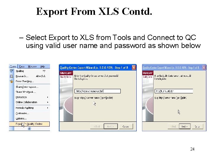 Export From XLS Contd. – Select Export to XLS from Tools and Connect to