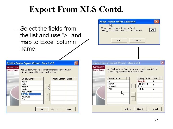 Export From XLS Contd. – Select the fields from the list and use “>”
