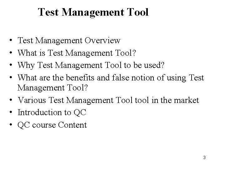 Test Management Tool • • Test Management Overview What is Test Management Tool? Why