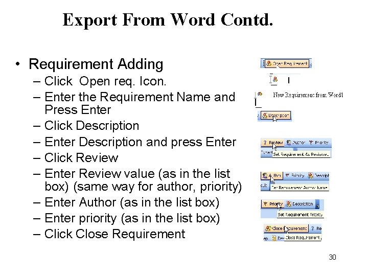 Export From Word Contd. • Requirement Adding – Click Open req. Icon. – Enter