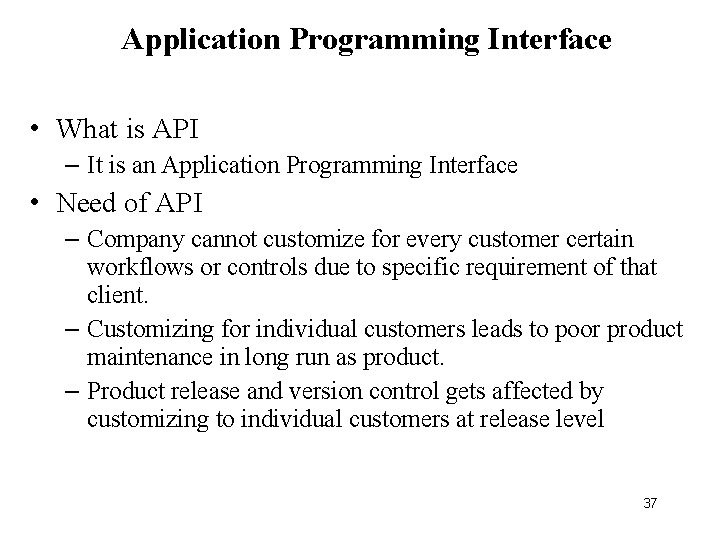 Application Programming Interface • What is API – It is an Application Programming Interface