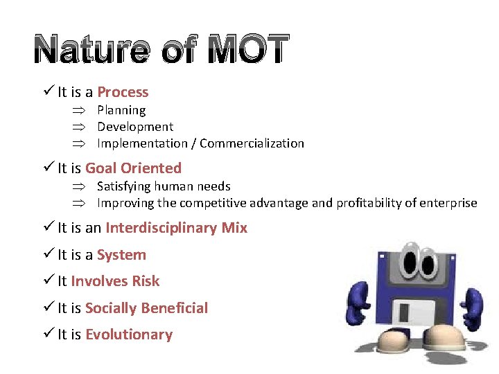 Nature of MOT ü It is a Process Planning Development Implementation / Commercialization ü