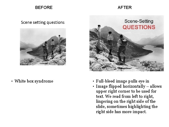 BEFORE • White box syndrome AFTER • Full-bleed image pulls eye in • Image