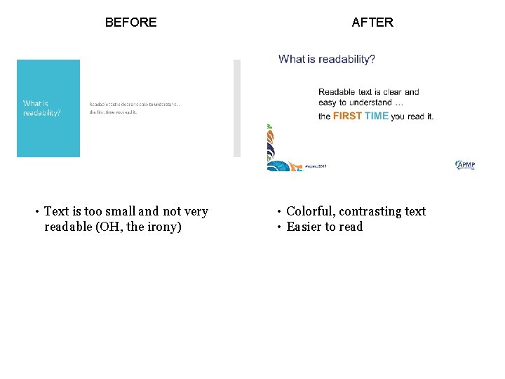 BEFORE • Text is too small and not very readable (OH, the irony) AFTER