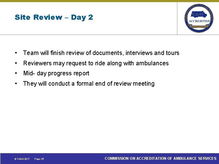 Site Review – Day 2 • Team will finish review of documents, interviews and