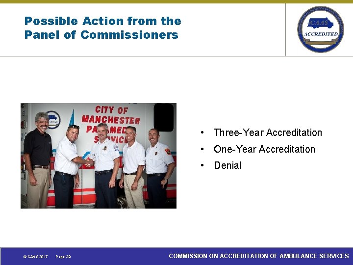 Possible Action from the Panel of Commissioners • Three-Year Accreditation • One-Year Accreditation •