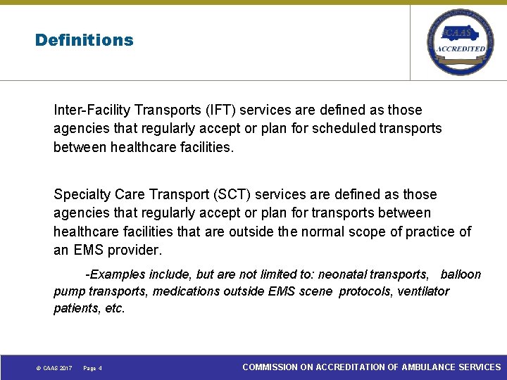 Definitions Inter-Facility Transports (IFT) services are defined as those agencies that regularly accept or