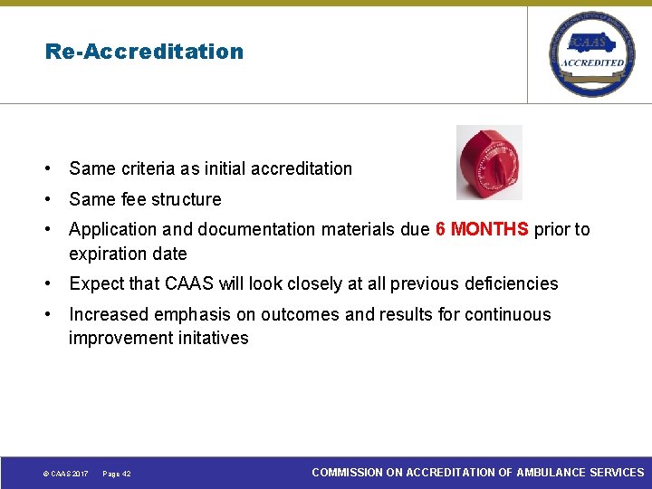 Re-Accreditation • Same criteria as initial accreditation • Same fee structure • Application and
