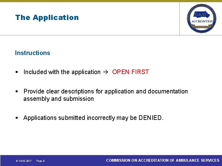 The Application Instructions § Included with the application OPEN FIRST § Provide clear descriptions
