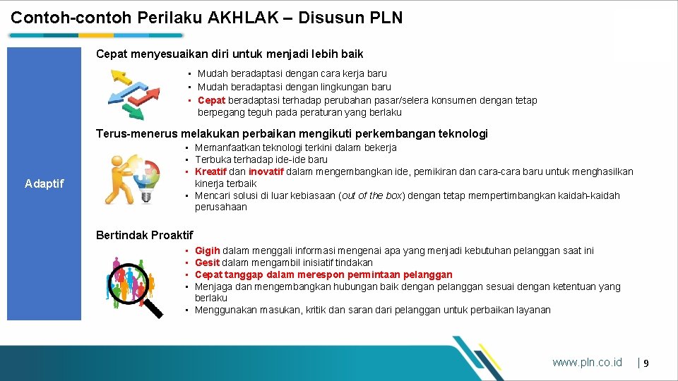 Contoh-contoh Perilaku AKHLAK – Disusun PLN Cepat menyesuaikan diri untuk menjadi lebih baik •