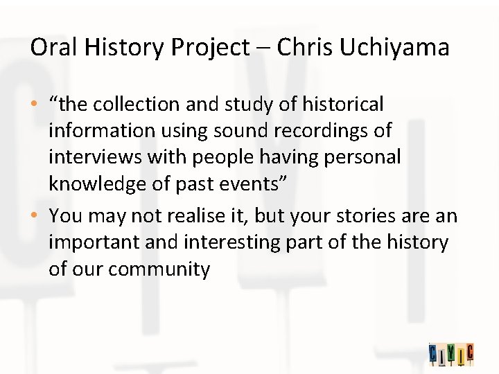 Oral History Project – Chris Uchiyama • “the collection and study of historical information