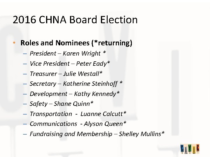 2016 CHNA Board Election • Roles and Nominees (*returning) – – – – –