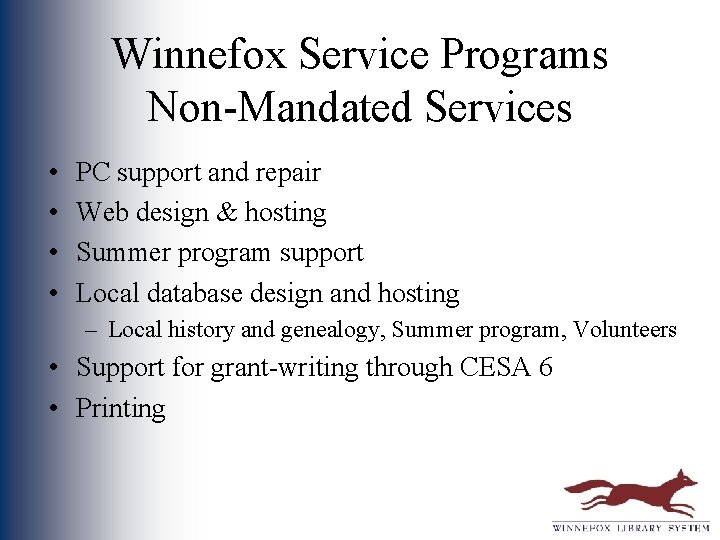Winnefox Service Programs Non-Mandated Services • • PC support and repair Web design &