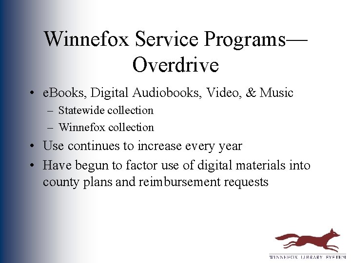 Winnefox Service Programs— Overdrive • e. Books, Digital Audiobooks, Video, & Music – Statewide