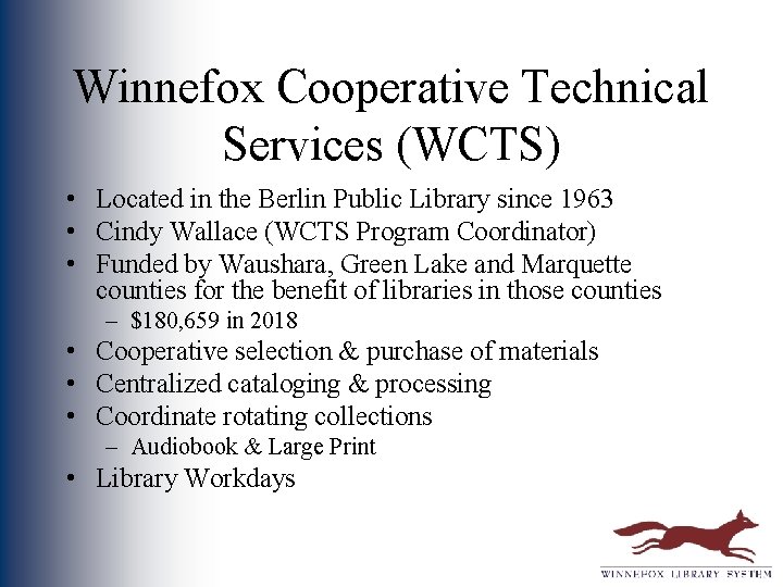 Winnefox Cooperative Technical Services (WCTS) • Located in the Berlin Public Library since 1963